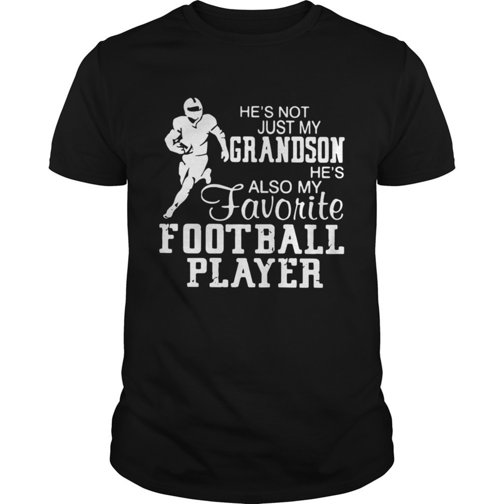 Hes Not Just Grandson Hes Also My Favorite Football Player Shirt
